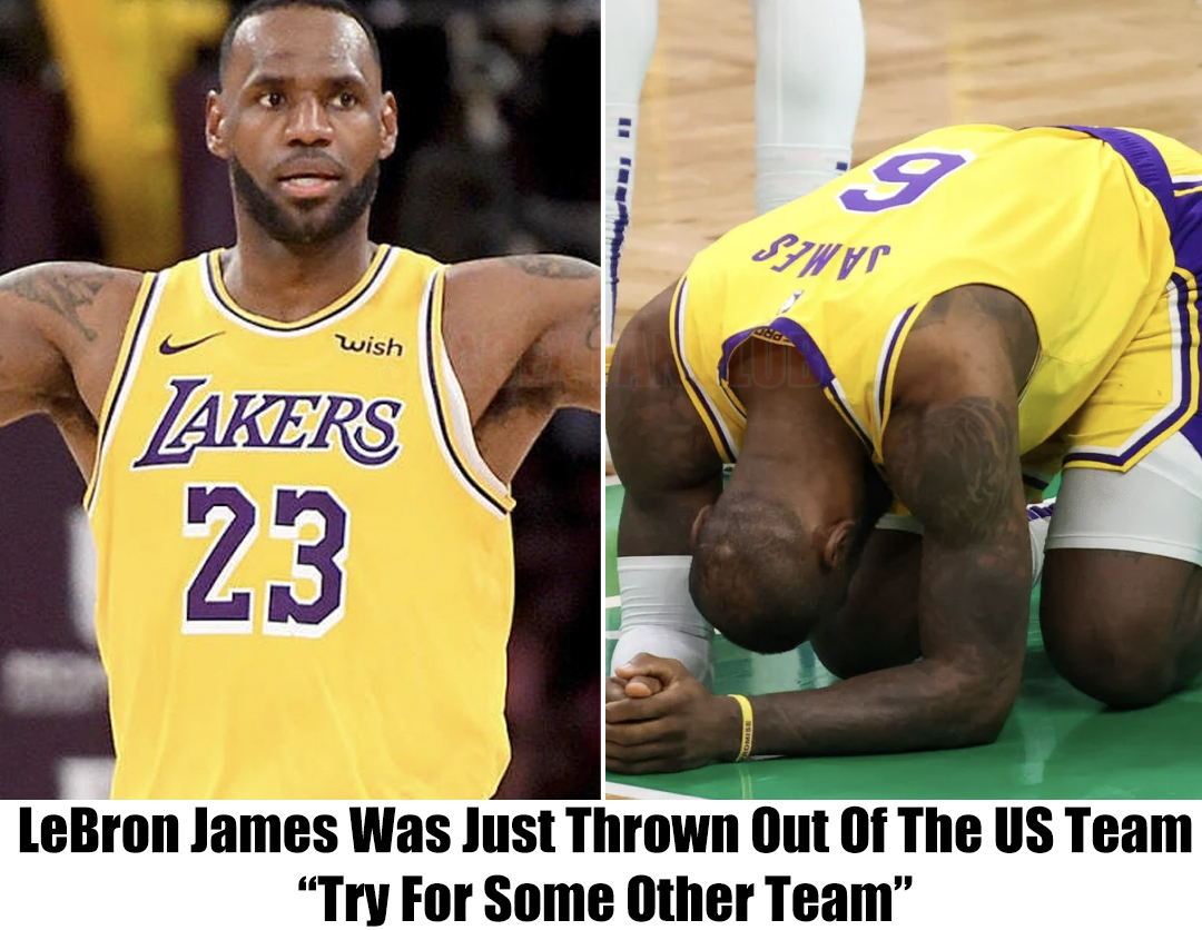 LeBron James Kicked Off the US Team, ‘You’re Woke’